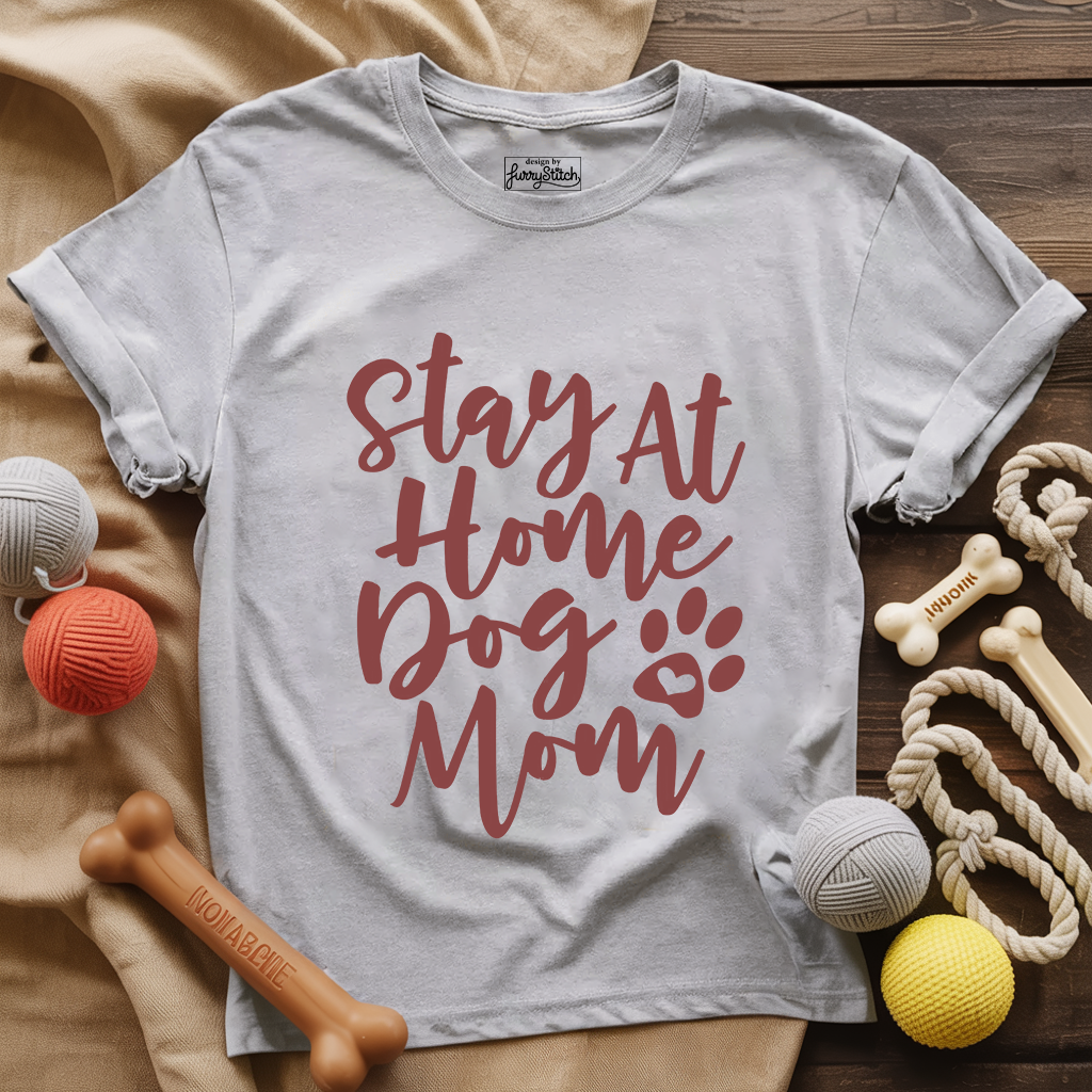 Stay At Home Dog Mom T-shirt