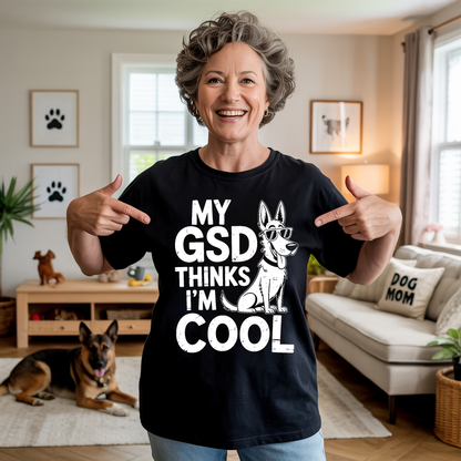 My GSD Thinks I'm Cool T-shirt