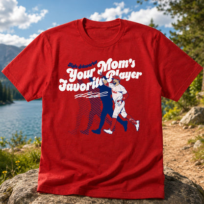 Your Mom's Favorite Player Shirt