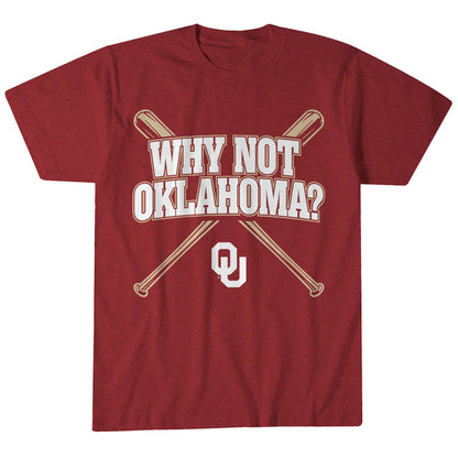 Unisex Oklahoma Sooners Baseball Why Not Oklahoma Graphic Shirt for College Sports Fans