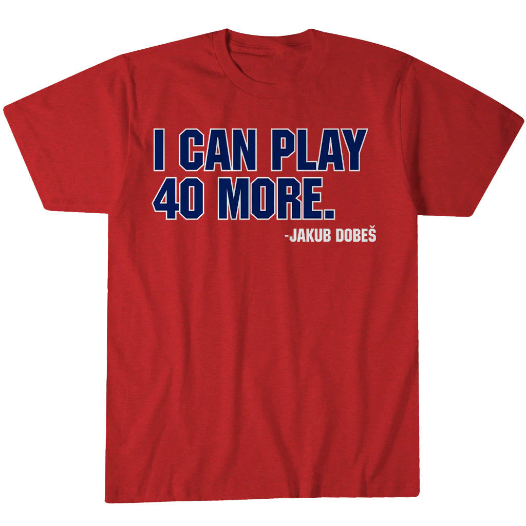 Montreal Canadiens Jakub Dobeš I Can Play 40 More Shirt