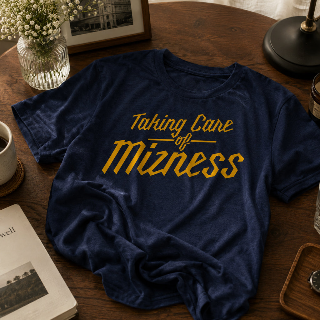 Taking Care of Mizness Shirt