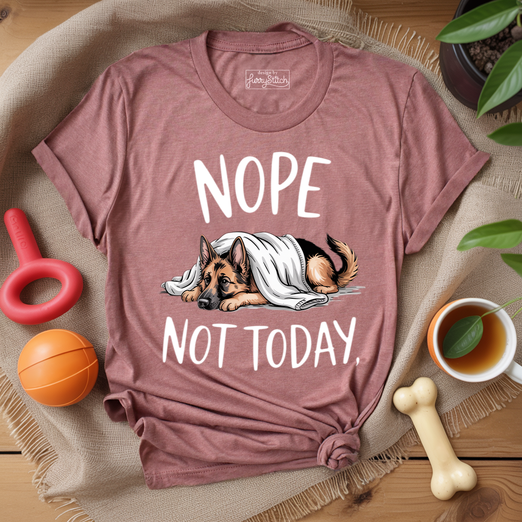 Nope Not Today T-shirt