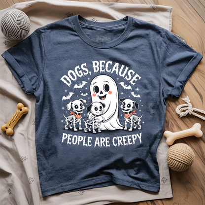 Dogs Because People Are Creepy T-shirt