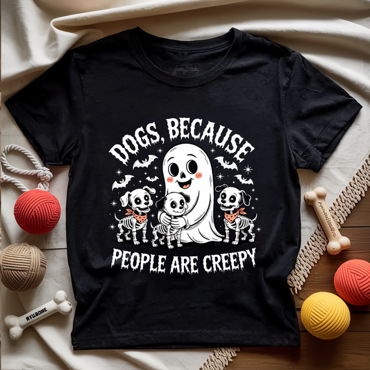 Dogs Because People Are Creepy T-shirt