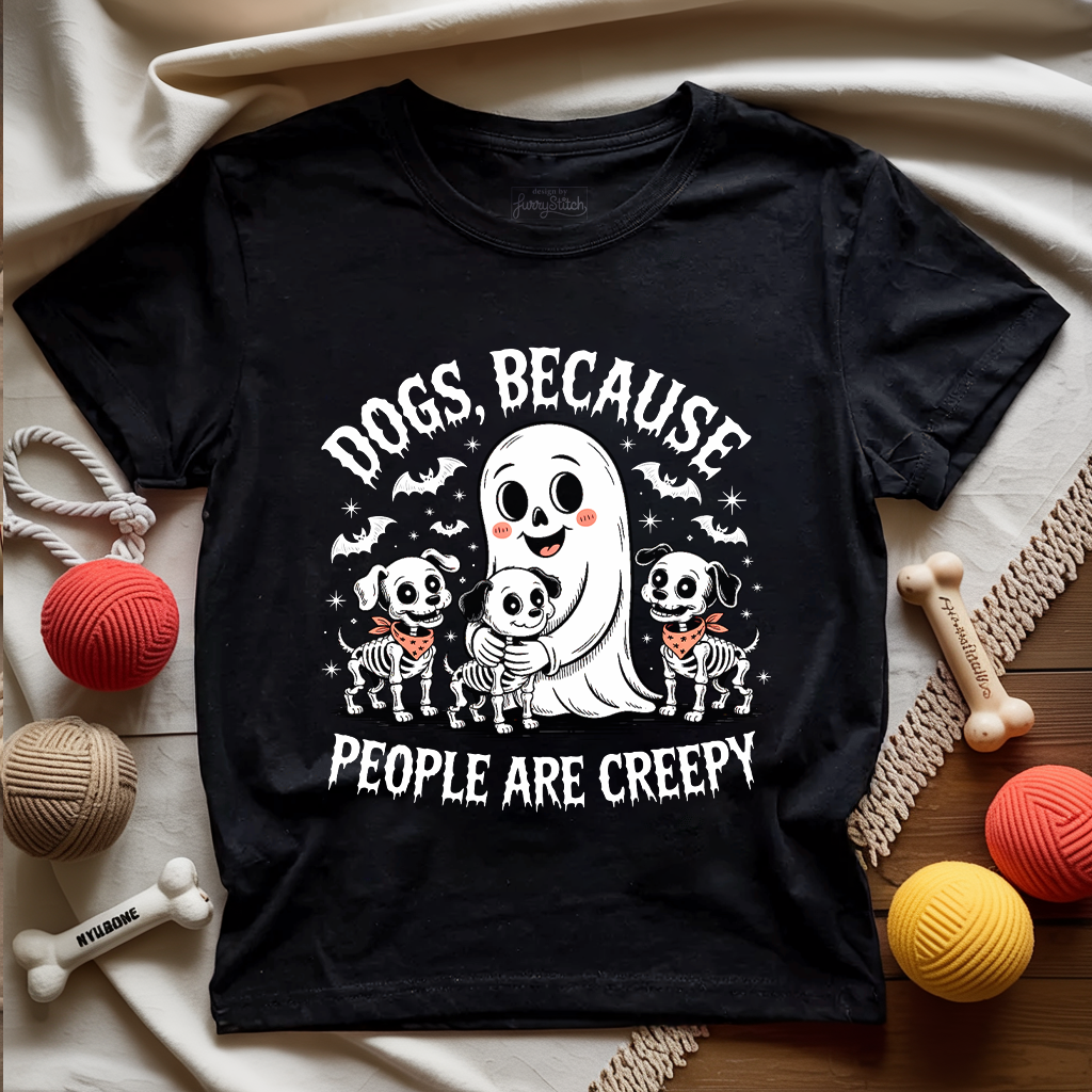 Dogs Because People Are Creepy T-shirt