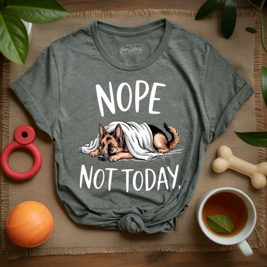 Nope Not Today T-shirt